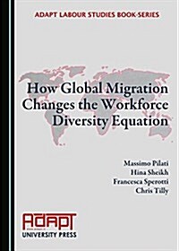 How Global Migration Changes the Workforce Diversity Equation (Hardcover)