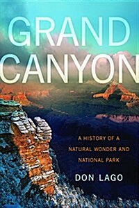 Grand Canyon: A History of a Natural Wonder and National Park (Paperback)