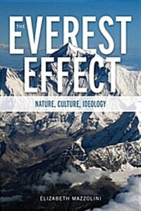 The Everest Effect: Nature, Culture, Ideology (Hardcover)