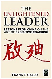 The Enlightened Leader : Lessons from China on the Art of Executive Coaching (Hardcover)