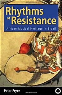 Rhythms of Resistance : African Musical Heritage in Brazil (Hardcover)