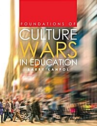 Foundations of Culture Wars in Education (Paperback)