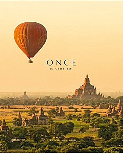 Once in a Lifetime: Places to Go for Travel and Leisure (Hardcover)
