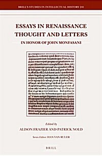 Essays in Renaissance Thought and Letters: In Honor of John Monfasani (Hardcover)