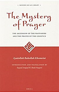 The Mystery of Prayer: The Ascension of the Wayfarers and the Prayer of the Gnostics (Paperback)