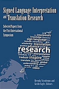 Signed Language Interpretation and Translation Research: Selected Papers from the First International Symposium (Hardcover)