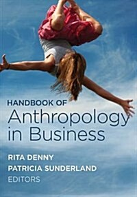 Handbook of Anthropology in Business (Paperback)