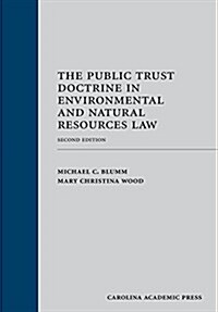 The Public Trust Doctrine in Environmental and Natural Resources Law (Hardcover, 2nd)