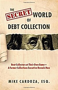 The Secret World of Debt Collection (Paperback)