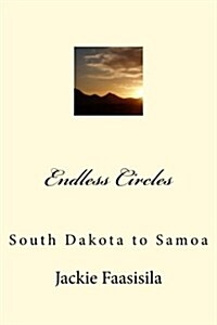 Endless Circles: South Dakota to Samoa (Paperback)