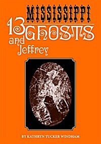 Thirteen Mississippi Ghosts and Jeffrey: Commemorative Edition (Hardcover, 2, Facsimile of th)