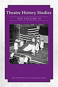 Theatre History Studies 2015, Vol. 34: Volume 34 (Paperback, First Edition)