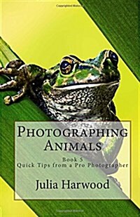 Photographing Animals: Book 5 (Paperback)