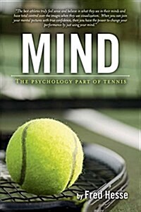 Mind - the Psychology Part of Tennis (Paperback)