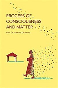 Process of Consciousness and Matter (Paperback)