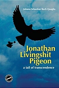 Jonathan Livingshit Pigeon: A Tail of Transcendence (Paperback)