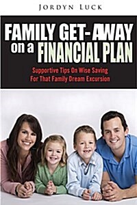 Family Get-away on a Financial Plan (Paperback)