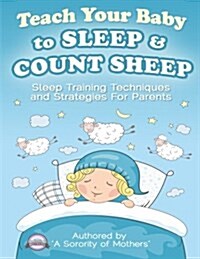 Teach Your Baby to Sleep & Count Sheep (Paperback)