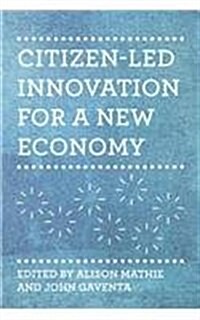 Citizen-led Innovation for a New Economy (Paperback)