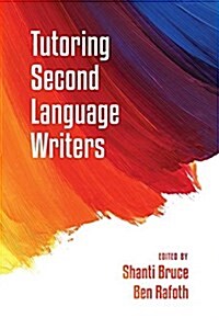 Tutoring Second Language Writers (Paperback)