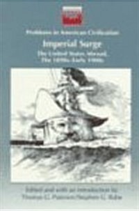 Imperial Surge: The United States Abroad, the 1890s-Early 1900s (Problems in American Civilization) (Paperback)