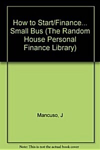 HOW TO START, FINANCE, & MANAG (The Random House Personal Finance Library) (Paperback, Har/Dsk Re)