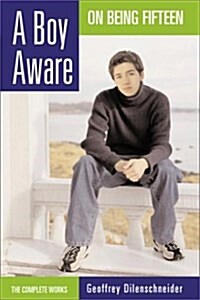 A Boy Aware: One Being Fifteen (Hardcover)