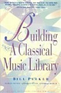 Building a Classical Music Library (Paperback, 1st)