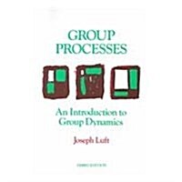 Group Processes: An Introduction to Group Dynamics (3rd Edition) (Paperback, 3rd)