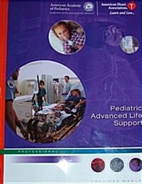 Pediatric Advanced Life Support Provider Manual (2006 publication) (Paperback, Pck Pap/CD)
