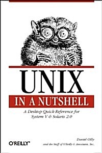 UNIX in a Nutshell: System V Edition: A Desktop Quick Reference for System V Release 4 and Solaris 2.0 (In a Nutshell (OReilly)) (Paperback, 1)