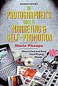 The Photographers Guide to Marketing and Self-Promotion (Paperback, 2nd)