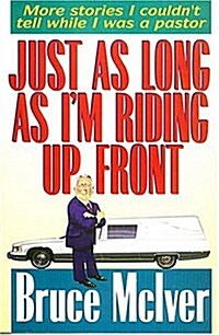 Just As Long As Im Riding Up Front (Paperback)