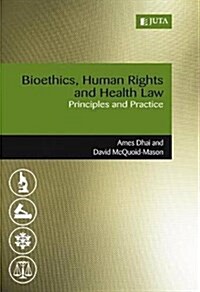 Bioethics, Human Rights & Health Law : Principles & Practice (Paperback)