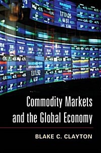 Commodity Markets and the Global Economy (Hardcover)