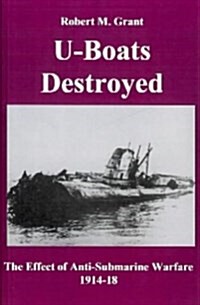U-boats Destroyed : The Effect of Anti-submarine Warfare 1914-1918 (Paperback, New ed)