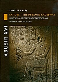 Abusir XVI: History and Decoration Program in the Old Kingdom (Hardcover)