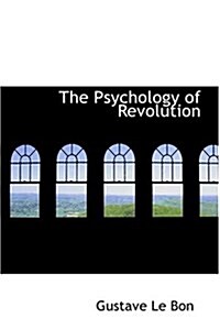The Psychology of Revolution (Hardcover)