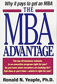 The MBA Advantage: Why It Pays to Get an MBA (Paperback)