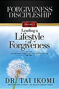 Leading a Lifestyle of Forgiveness (Paperback)