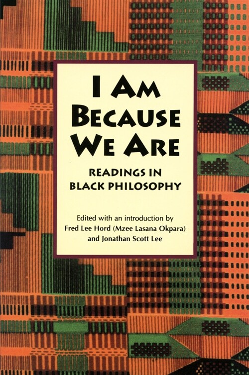 I Am Because We Are: Readings in Africana Philosophy (Paperback, 2)
