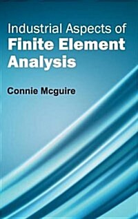 Industrial Aspects of Finite Element Analysis (Hardcover)