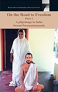 On the Road to Freedom: A Pilgrimage in India Volume 1 (Hardcover)
