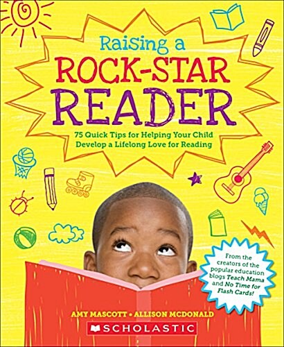 Raising a Rock-Star Reader: 75 Quick Tips for Helping Your Child Develop a Lifelong Love for Reading (Paperback)