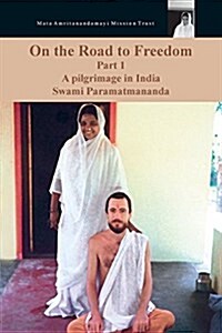 On the Road to Freedom: A Pilgrimage in India Volume 1 (Paperback)