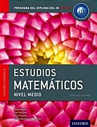 Ib Estudios Matematicos Libro del Alumno: Programa del Diploma del Ib Oxford (Paperback)