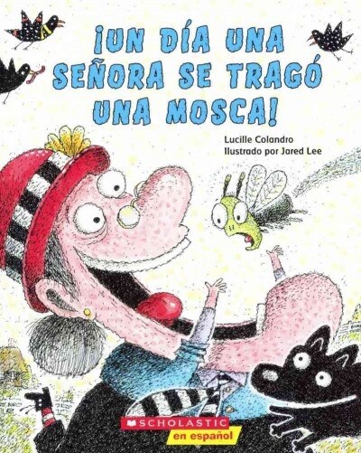 Un Dia Una Senora Se Trago Una Mosca (There Was an Old Lady Who Swallowed a Fly) (Prebound, Bound for Schoo)