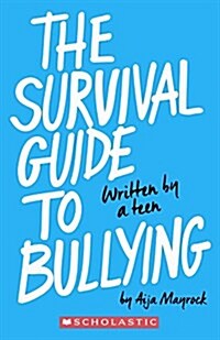 Survival Guide to Bullying: Written by a Kid, for a Kid (Prebound, Revised)