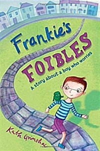 Frankies Foibles : A Story About a Boy Who Worries (Hardcover)