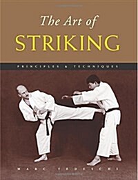The Art of Striking: Principles & Techniques (Paperback)
